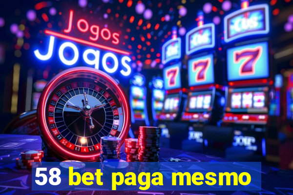 58 bet paga mesmo